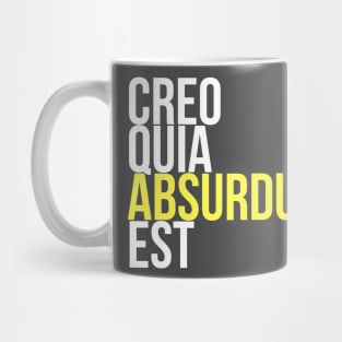 Creo Quia Absurdum Est Mug